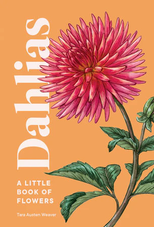 Dahlias: A Little Books of Flowers