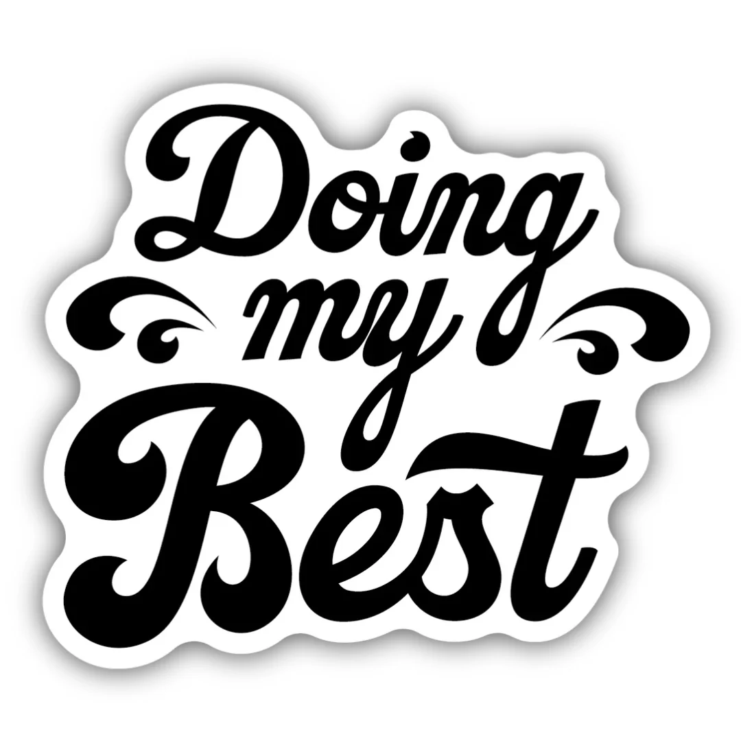 Doing My Best Sticker