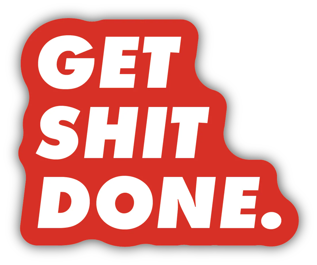 Get Sh*t Done Sticker