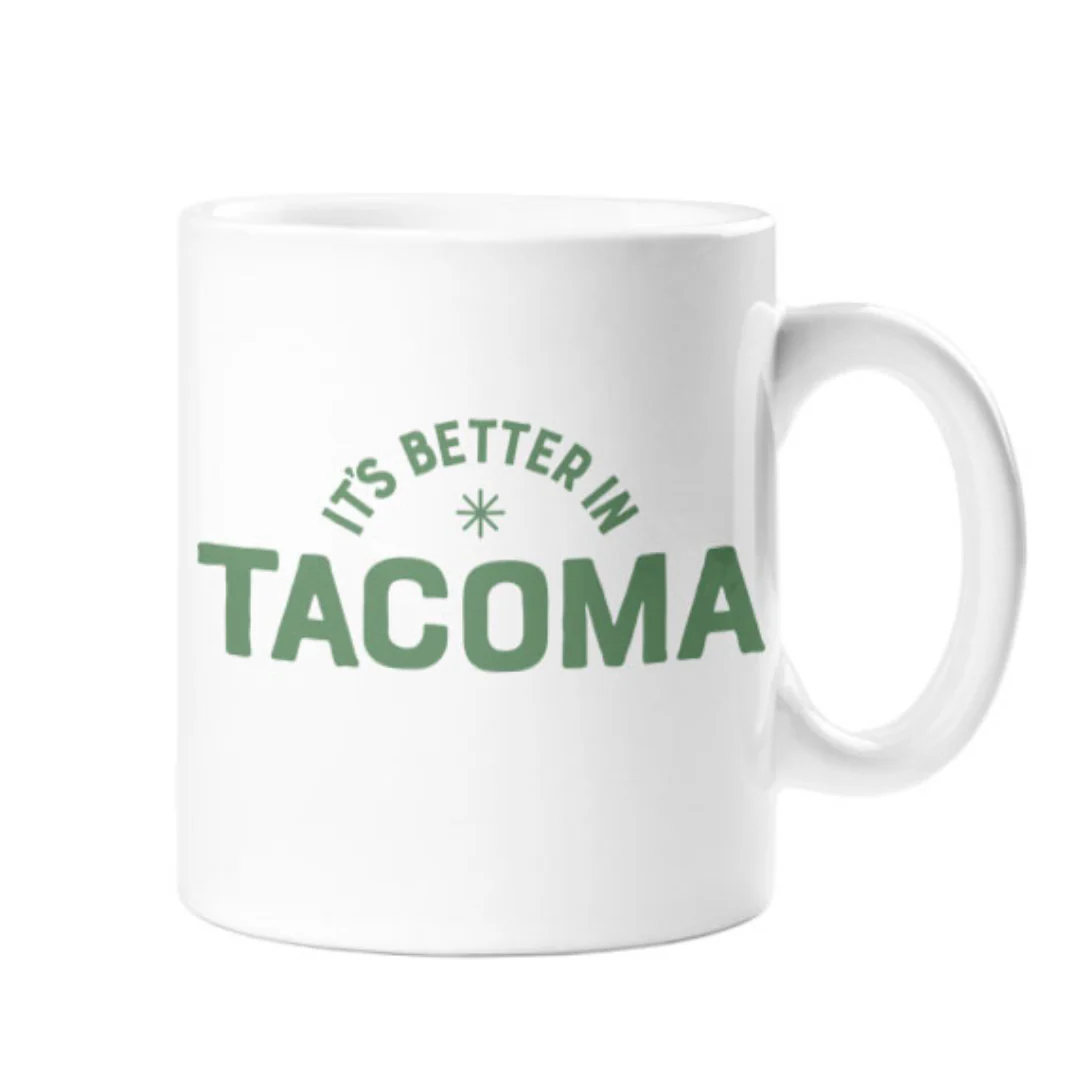 It's Better in Tacoma Mug